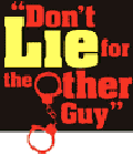 Don't Lie For The Other Guy